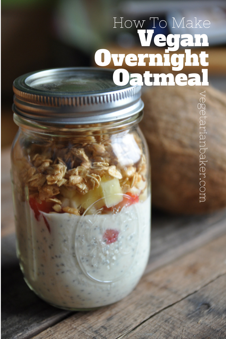 How To Make Vegan Overnight Oatmeal