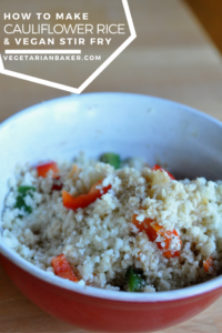 How To Cauliflower Rice & Vegan Stir Fry