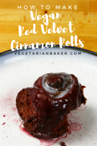 How To Make Vegan Red Velvet Cinnamon Rolls